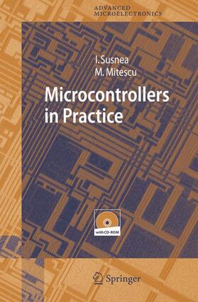 Mitescu / Susnea |  Microcontrollers in Practice | Buch |  Sack Fachmedien
