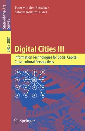 Koizumi / van den Besselaar |  Digital Cities III. Information Technologies for Social Capital: Cross-cultural Perspectives | Buch |  Sack Fachmedien