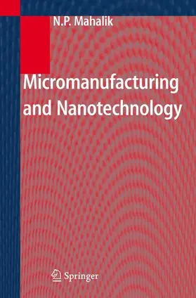 Mahalik |  Micromanufacturing and Nanotechnology | Buch |  Sack Fachmedien