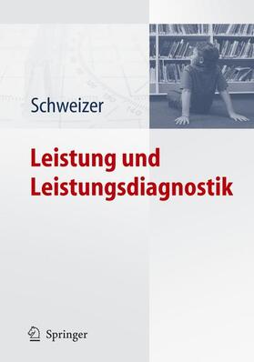 Schweizer |  Leistung und Leistungsdiagnostik | Buch |  Sack Fachmedien