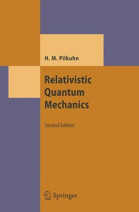 Pilkuhn |  Relativistic Quantum Mechanics | Buch |  Sack Fachmedien