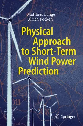 Lange / Focken |  Physical Approach to Short-Term Wind Power Prediction | Buch |  Sack Fachmedien