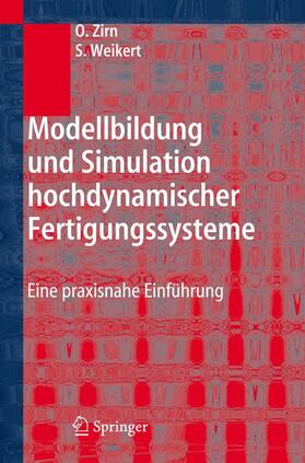 Zirn / Weikert |  Modellbildung und Simulation hochdynamischer Fertigungssysteme | Buch |  Sack Fachmedien