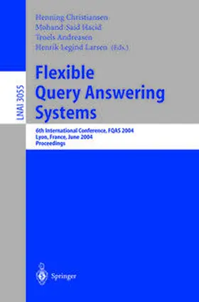 Christiansen / Hacid / Andreasen |  Flexible Query Answering Systems | eBook | Sack Fachmedien