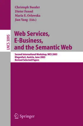 Bussler / Orlowska / Yang | Web Services, E-Business, and the Semantic Web | E-Book | sack.de