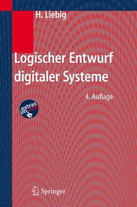 Liebig |  Logischer Entwurf digitaler Systeme | Buch |  Sack Fachmedien