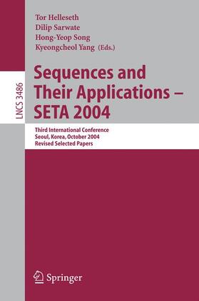 Helleseth / Yang / Sarwate |  Sequences and Their Applications - SETA 2004 | Buch |  Sack Fachmedien