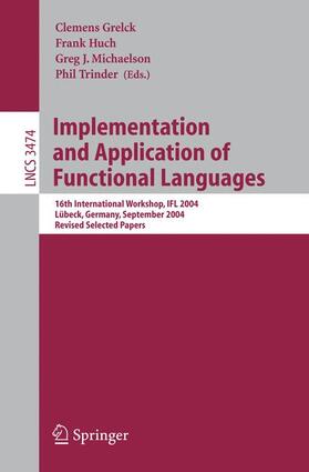 Grelck / Trinder / Huch |  Implementation and Application of Functional Languages | Buch |  Sack Fachmedien
