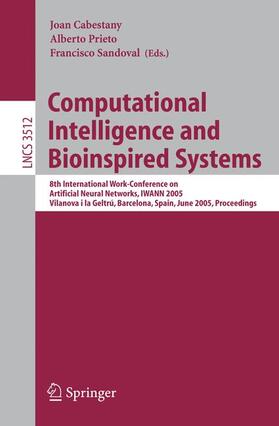 Cabestany / Prieto / Sandoval |  Computational Intelligence and Bioinspired Systems | Buch |  Sack Fachmedien