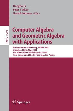 Li / Sommer / Olver |  Computer Algebra and Geometric Algebra with Applications | Buch |  Sack Fachmedien