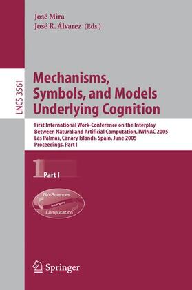 Álvarez / Mira |  Mechanisms, Symbols, and Models Underlying Cognition | Buch |  Sack Fachmedien
