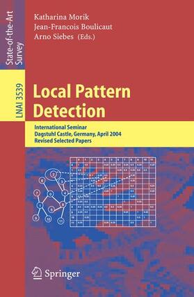 Morik / Siebes / Boulicaut |  Local Pattern Detection | Buch |  Sack Fachmedien