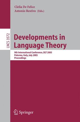 Restivo / De Felice |  Developments in Language Theory | Buch |  Sack Fachmedien