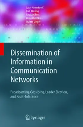 Hromkovic / Hromkovic / Klasing |  Dissemination of Information in Communication Networks | eBook | Sack Fachmedien