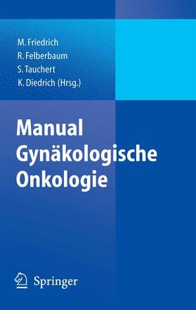 Friedrich / Felberbaum / Tauchert |  Manual Gynäkologische Onkologie | eBook | Sack Fachmedien
