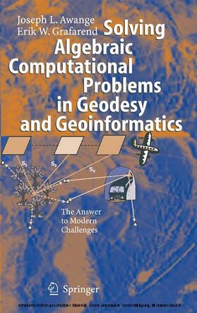 Awange / Grafarend |  Solving Algebraic Computational Problems in Geodesy and Geoinformatics | eBook | Sack Fachmedien