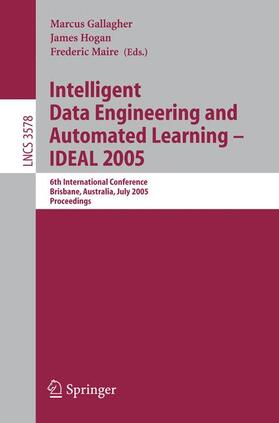 Gallagher / Maire / Hogan |  Intelligent Data Engineering and Automated Learning - IDEAL 2005 | Buch |  Sack Fachmedien