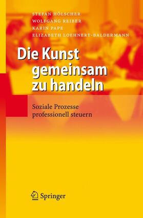 Hölscher / Loehnert-Baldermann / Reiber |  Die Kunst gemeinsam zu handeln | Buch |  Sack Fachmedien