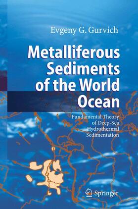 Gurvich |  Metalliferous Sediments of the World Ocean | Buch |  Sack Fachmedien