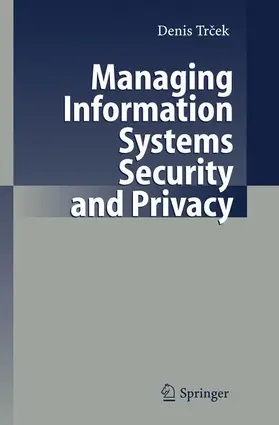 Trcek | Managing Information Systems Security and Privacy | Buch | 978-3-540-28103-0 | sack.de