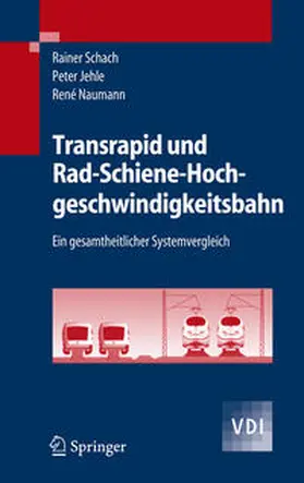 Schach / Jehle / Naumann |  Transrapid und Rad-Schiene-Hochgeschwindigkeitsbahn | Buch |  Sack Fachmedien