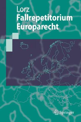 Lorz |  Fallrepetitorium Europarecht | Buch |  Sack Fachmedien