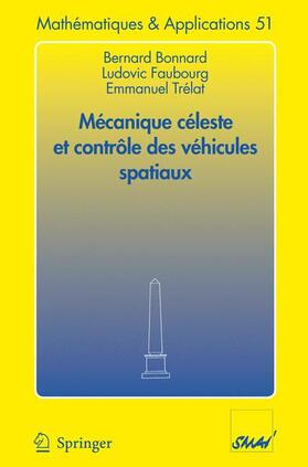 Bonnard / Trélat / Faubourg |  Mécanique céleste et contrôle des véhicules spatiaux | Buch |  Sack Fachmedien