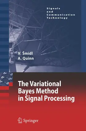 Šmídl / Quinn |  The Variational Bayes Method in Signal Processing | Buch |  Sack Fachmedien