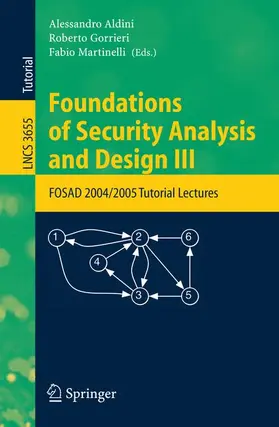 Aldini / Gorrieri / Martinelli |  Foundations of Security Analysis and Design III | Buch |  Sack Fachmedien