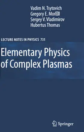 Tsytovich / Morfill / Vladimirov |  Elementary Physics of Complex Plasmas | eBook | Sack Fachmedien