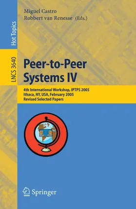 Castro / van Renesse |  Peer-to-Peer Systems IV | Buch |  Sack Fachmedien