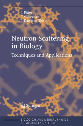 Fitter / Gutberlet / Katsaras |  Neutron Scattering in Biology | Buch |  Sack Fachmedien