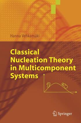 Vehkamäki |  Classical Nucleation Theory in Multicomponent Systems | Buch |  Sack Fachmedien