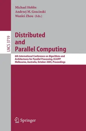 Hobbs / Goscinski / Zhou |  Distributed and Parallel Computing | Buch |  Sack Fachmedien