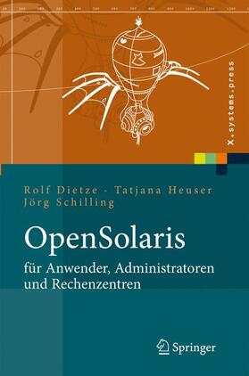 Dietze / Heuser / Schilling |  OpenSolaris für Anwender, Administratoren und Rechenzentren | Buch |  Sack Fachmedien