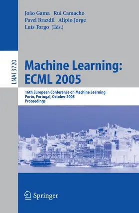 Gama / Camacho / Brazdil |  Machine Learning: ECML 2005 | Buch |  Sack Fachmedien