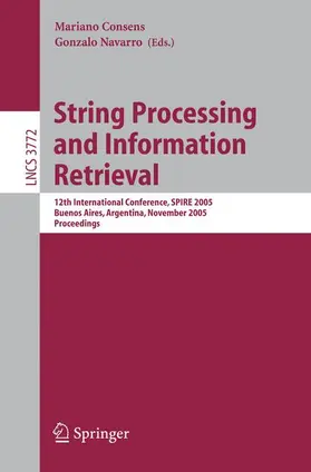 Consens / Navarro |  String Processing and Information Retrieval | Buch |  Sack Fachmedien