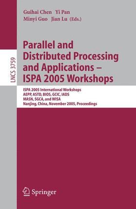 Chen / Lu / Pan |  Parallel and Distributed Processing and Applications - ISPA 2005 Workshops | Buch |  Sack Fachmedien