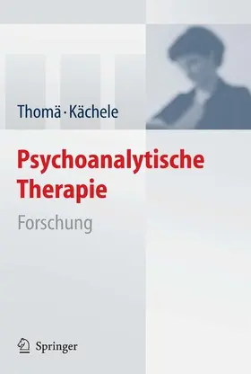 Thomä / Kächele |  Psychoanalytische Therapie | eBook | Sack Fachmedien