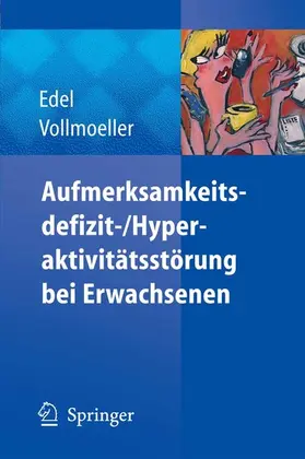 Edel / Vollmöller |  Aufmerksamkeitsdefizit-/Aktivitätsstörung bei Erwachsenen | eBook | Sack Fachmedien