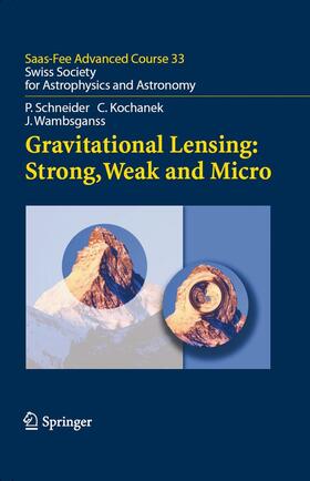 Schneider / Meylan / Kochanek |  Gravitational Lensing: Strong, Weak and Micro | eBook | Sack Fachmedien