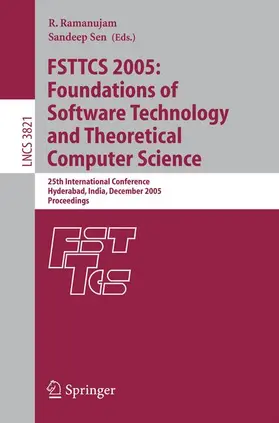 Ramanujam / Sen |  FSTTCS 2005: Foundations of Software Technology and Theoretical Computer Science | Buch |  Sack Fachmedien