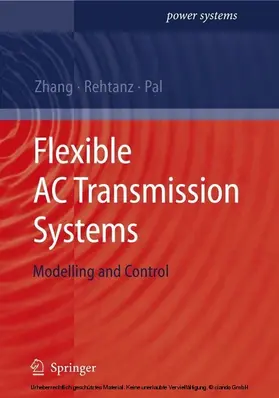 Zhang / Rehtanz / Pal |  Flexible AC Transmission Systems: Modelling and Control | eBook | Sack Fachmedien