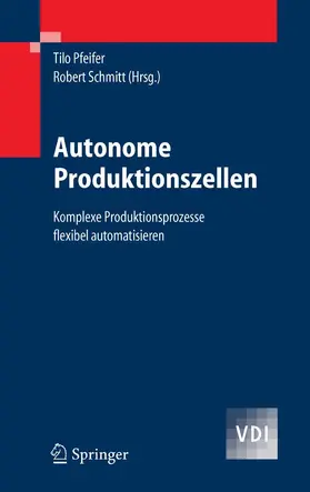 Pfeifer / Schmitt |  Autonome Produktionszellen | eBook | Sack Fachmedien