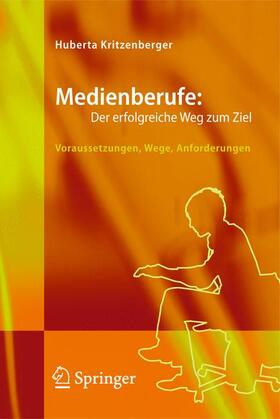 Kritzenberger |  Medienberufe: Der erfolgreiche Weg zum Ziel | Buch |  Sack Fachmedien