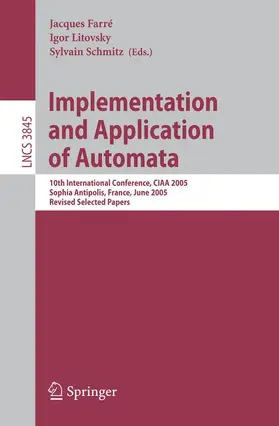 Farré / Litovsky / Schmitz |  Implementation and Application of Automata | Buch |  Sack Fachmedien