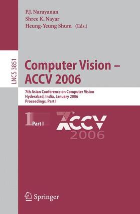 Narayanan / Nayar / Shum |  Computer Vision - ACCV 2006 Part 1 | Buch |  Sack Fachmedien