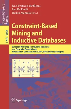 Boulicaut / De Raedt / Mannila |  Constraint-Based Mining and Inductive Databases | Buch |  Sack Fachmedien