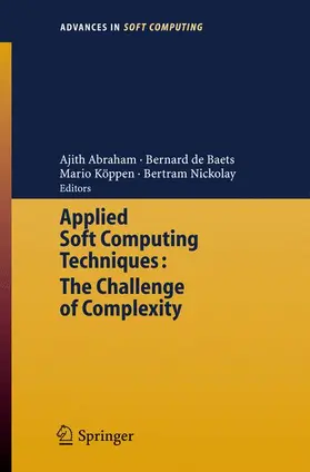 Abraham / de Baets / Köppen |  Applied Soft Computing Technologies: The Challenge of Complexity | Buch |  Sack Fachmedien