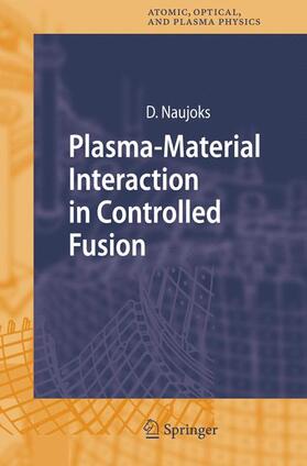 Naujoks |  Plasma-Material Interaction in Controlled Fusion | Buch |  Sack Fachmedien